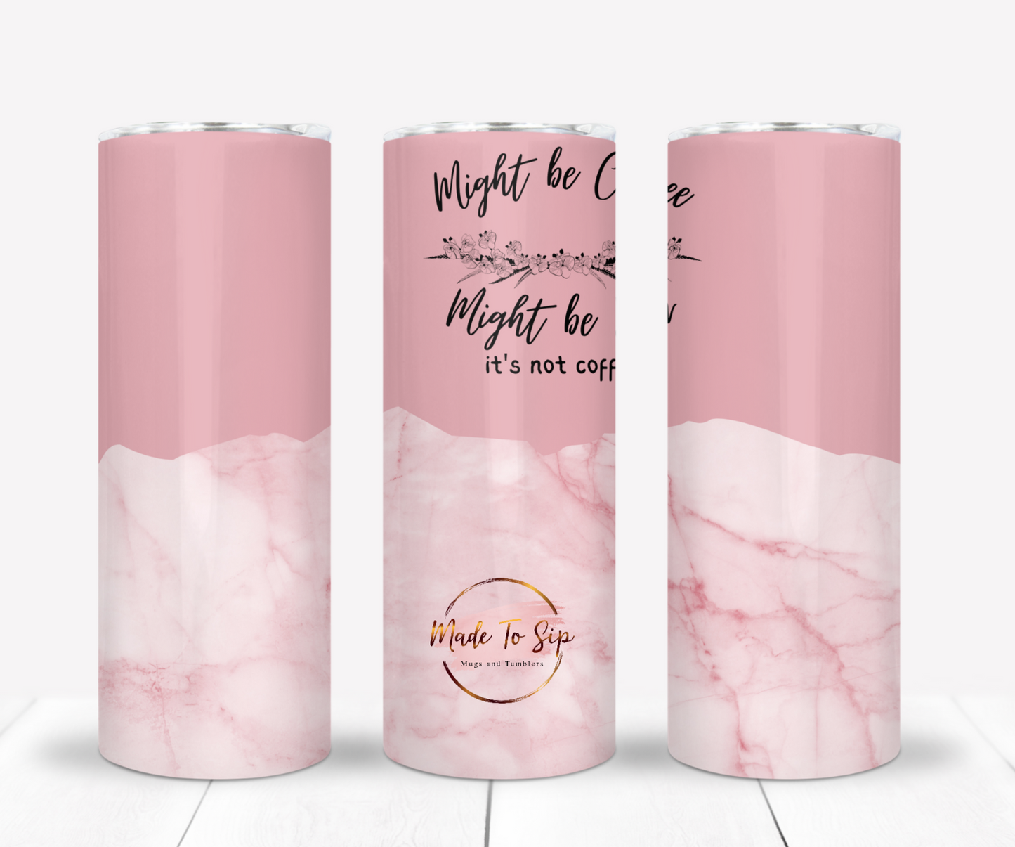 Might Be Coffee Might Be Beer 20oz Stainless Steel Tumbler