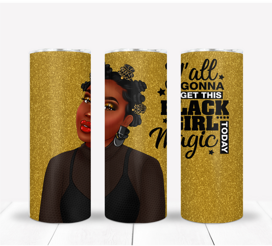 Black Girl Magic - A Made To Sip Exclusive Drink Tumbler