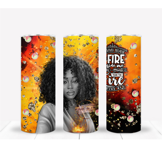 The Fire Inside Me Drink Tumbler
