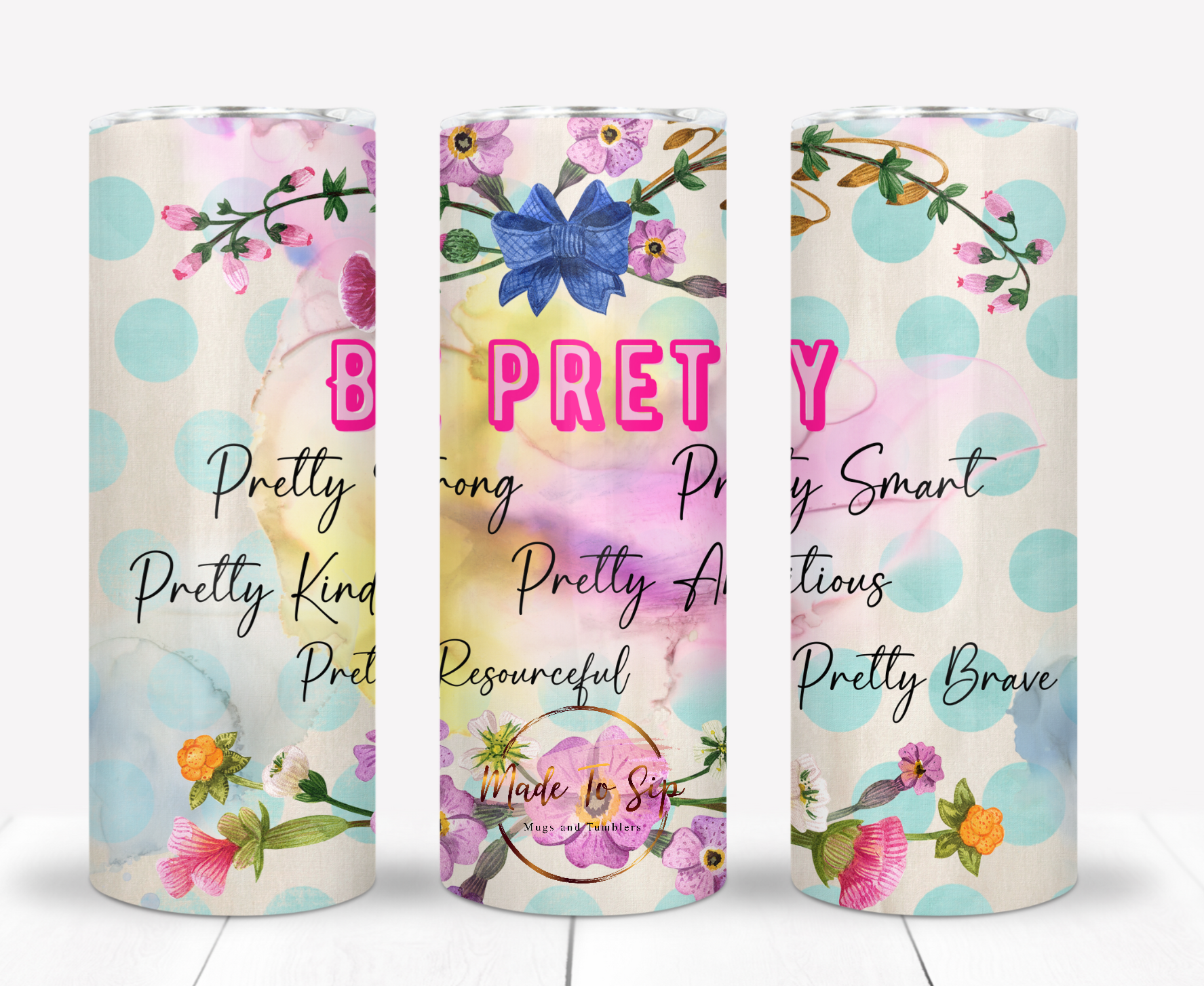 Be Pretty Tumbler