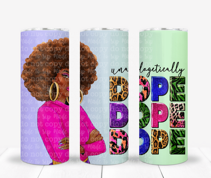 Unapologetically Dope Exclusive Stainless Steel Tumbler