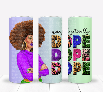 Unapologetically Dope Exclusive Stainless Steel Tumbler