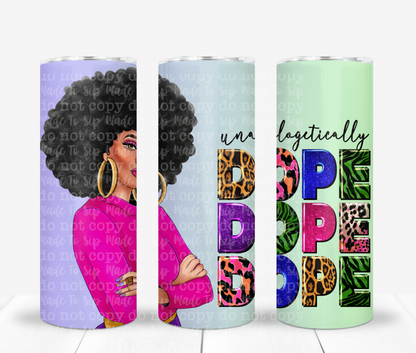 Unapologetically Dope Exclusive Stainless Steel Tumbler