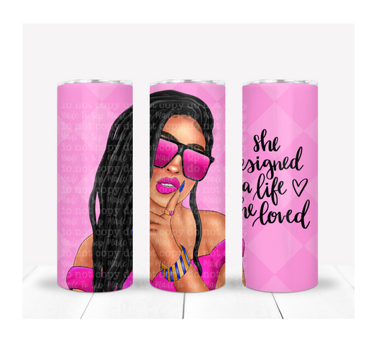 She Designed A Life She Loved -  Exclusive Tumbler