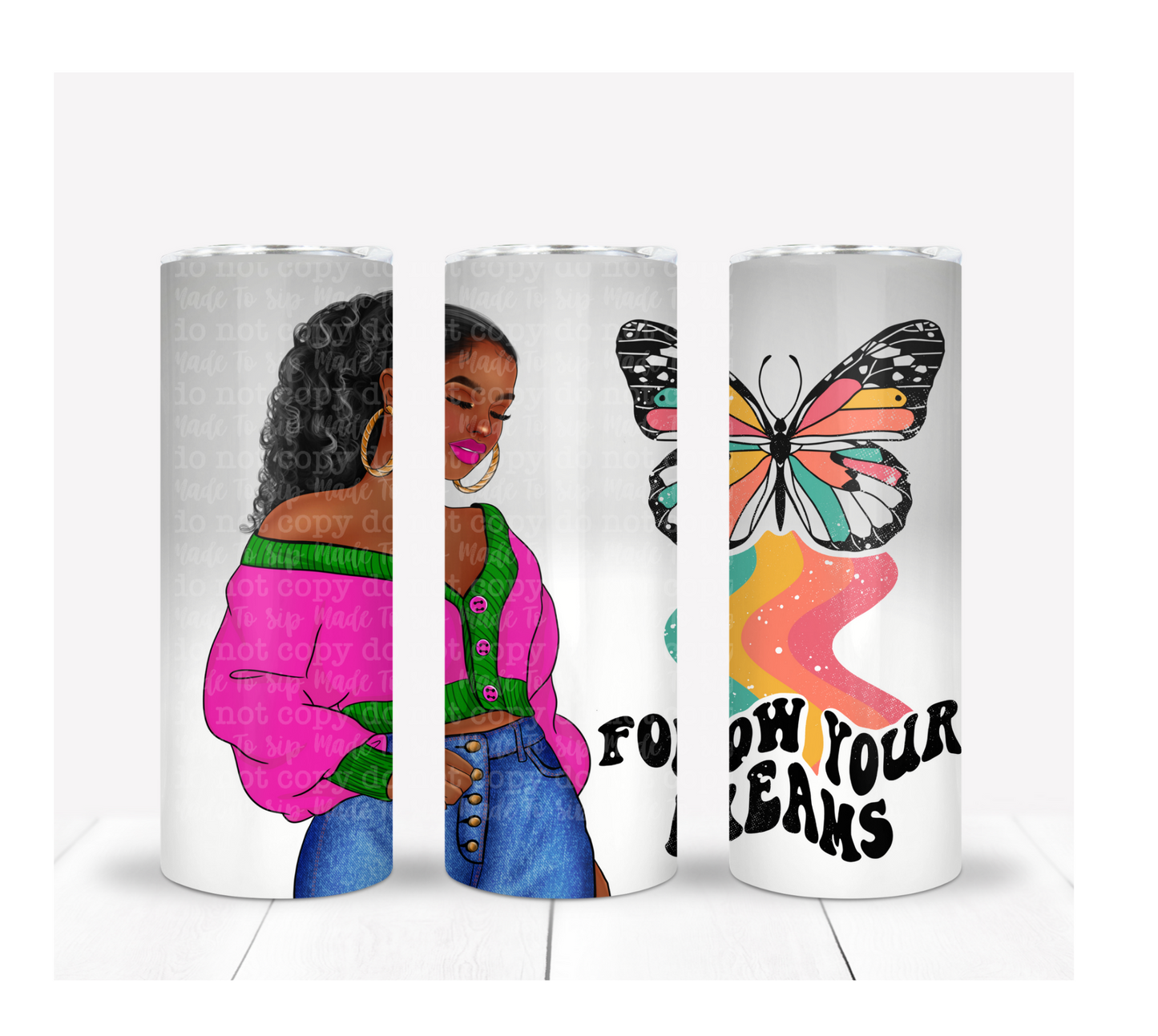 Follow Your Dreams - A Made To Sip Exclusive Drink Tumbler